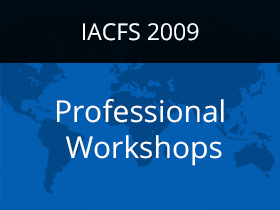 IACFS 2009 Professional Workshops