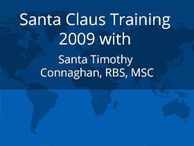 Santa Claus Training 2009 with Santa Timothy Connaghan, RBS, MSC