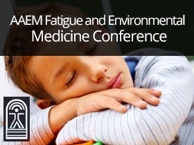 AAEM Fatigue and Environmental Medicine Conference